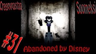 Creepypastaa Suomeksi 31 Abandoned By Disney [upl. by Attevroc]