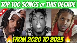 TOP 100 RAP SONGS OF THIS DECADE 20202023 [upl. by Areek]