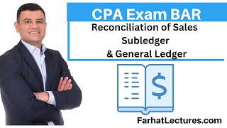 Reconciliation of Sales Subledger to General Ledger CPA Exam BAR [upl. by Yhtir]