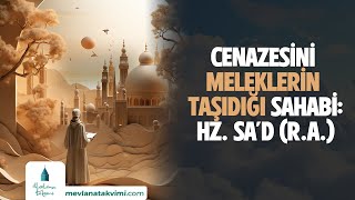 CENAZESİNİ MELEKLERİN TAŞIDIĞI SAHABİ HZ SA’D RA [upl. by Hagen431]