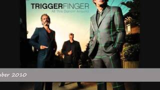 Triggerfinger  All This Dancin Around new single [upl. by Tray317]