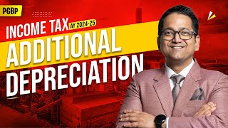 105 Additional Depreciation under Sec 321iia of Income Tax Act  PGBP [upl. by Radnaskela]