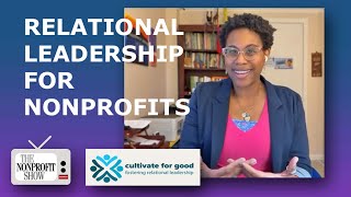 Relational Leadership For Nonprofits [upl. by Strage790]