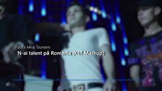 abi ❌ Miraj Tzunami  Nai talent pă România KET Mashup [upl. by Eelyam708]