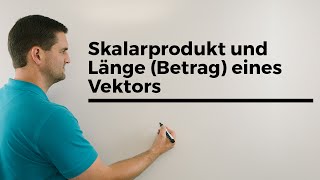 Skalarprodukt und Länge Betrag eines Vektors Vektorgeometrie  Mathe by Daniel Jung [upl. by Hwu]