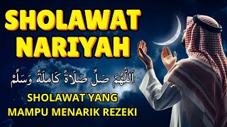 SHOLAWAT NARIYAH PENARIK KEKAYAAN TERBAIKKAYA DENGAN SHOLAWATSHOLAWAT PENARIK REZEKI [upl. by Sim]