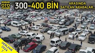 300000 ile 400000 Lira Arasında ADANA OTO PAZARINDA SAHİBİNDEN SATILIK 2 EL ARABA DERLEMESİ [upl. by Iblehs]