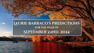 Laurie Barracos Predictions For The Week of Septembe 22nd 2024 [upl. by Aphrodite]