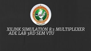 VTU 81 MULTIPLEXER SIMULATION using XILINX 3rd SEM CBCS SCHEME [upl. by Ybbil]