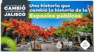 Espacios Públicos  Una historia que cambió la historia de Jalisco [upl. by Htide]