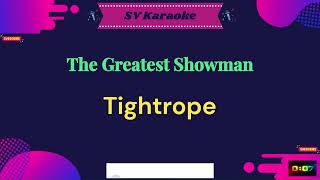 The Greatest Showman  Tightrope  Karaoke [upl. by Hsekin]