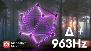 963Hz ➕ Δ┋The Most POWERFUL Frequency of GODS  feat 35Hz Delta Brainwaves Binaural Beats [upl. by Gabie284]