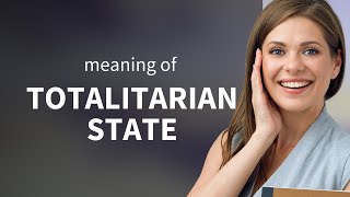 Totalitarian state  definition of TOTALITARIAN STATE [upl. by Akienaj]