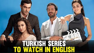 Turkish Series That You Should Wacth Right Now in English 2024 [upl. by Esiouqrut]