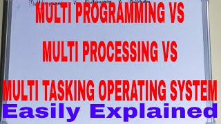 Difference between Multiprogramming and Multitasking and MultiprocessingEasiest [upl. by Quentin711]