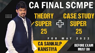 CA FINAL SCMPE THEORY  CASE STUDY BY CA SANKALP KANSTIYA [upl. by Lodnar113]