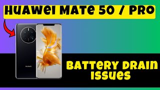 Huawei Mate 50  Pro Battery drain problem  How to solve battery drain issues [upl. by Eiser]