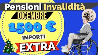 PENSIONI INVALIDITÀ 👉 IMPORTO quotMAXIquot DICEMBRE 🎄 Fino a 1500€ 💰 Tredicesima e Importi Extra ✅ [upl. by Arlette958]