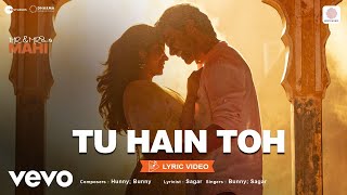 Tu Hain Toh  Lyric VideoMr amp Mrs Mahi Rajkummar Janhvi  Hunny Bunny Sagar [upl. by Kendy]