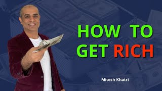 How to Get Rich  How To Become Millionaire  Law of Attraction Coach Mitesh Khatri [upl. by Ahsiekel]