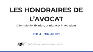 Replay  Les honoraires de l’avocat  déontologie fixation pratique et innovations [upl. by Bobbe]