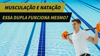 Musculação e natação essa dupla funciona mesmo [upl. by Alasdair253]