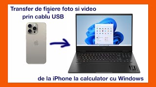 Transfer de fisiere foto si video prin cablu USB de la iPhone la laptop cu Windows [upl. by Fiel257]