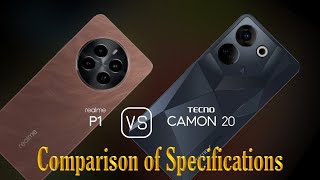 Realme P1 vs Tecno Camon 20 A Comparison of Specifications [upl. by Johnson]