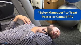 The quotEpley Maneuverquot  How to Treat Posterior Canal BPPV Vertigo [upl. by Conias]