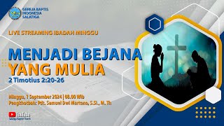 IBADAH MINGGU 1 SEPTEMBER 2024  MENJADI BEJANA YANG MULIA  2 TIMOTIUS 22026 [upl. by Ikcim]