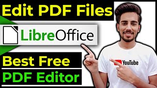 How To Edit PDF Files 2023  Best Free PDF Editor 2023  LibreOffice [upl. by Bainbrudge]