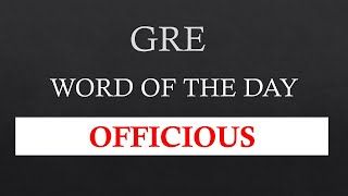 GRE Word Of The Day quotOfficious quot GRE Preparation For Beginners grevocab synonyms [upl. by Denny]