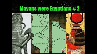 MAYANS WERE EGYPTIANS 2 [upl. by Assylla]