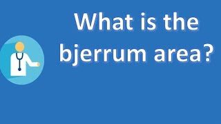 What is the bjerrum area   Better Health Channel [upl. by Cynthy162]