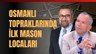 Osmanlı Topraklarında İlk Mason Locaları Remzi Sanver Anlattı [upl. by Kiley]