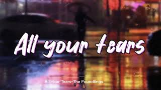 quotAll Your TearsquotThe Foundlings lyric video [upl. by Edi]