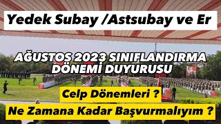 Ağustos 2023 Sınıflandırma Dönemi Duyurusu  Yedek Subay Astsubay ve Er  Ne Zaman Başvurmalıyım [upl. by Nwahsiek]