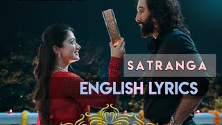 Satranga  English and Hindi Lyrics With Full Song [upl. by Anerb352]