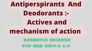 Antiperspirants and Deodorants Cosmetic ScienceUnit5 L4 bpharmacy electivesubjects cosmetic [upl. by Solange268]