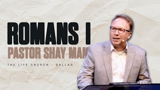 Romans Part 1  Pastor Shay Mann [upl. by Ymrej]