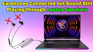 How to Fix Earphones Connected but Sound Still Playing Through Laptop Speakers [upl. by Mimi]