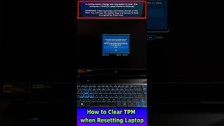 Should I Clear TPM when Resetting Laptop 💻 youtubeshorts shortsvideo shorts [upl. by Devon]