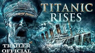 TITANIC RISES Trailer Official HD 2023 [upl. by Lynnworth]