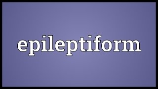 Epileptiform Meaning [upl. by Rinee912]