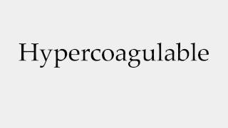 How to Pronounce Hypercoagulable [upl. by Girardo]