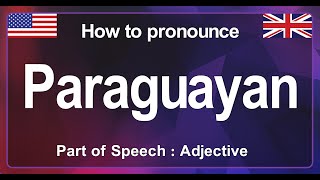 Paraguayan Pronunciation Correctly in English How to Pronounce Paraguayan in American Accent [upl. by Casta]