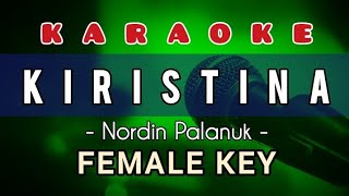 KIRISTINA  NORDIN PALANUK  KARAOKE FEMALE KEY [upl. by Lama207]