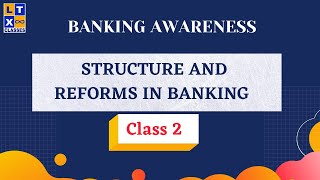 Banking Awareness  Class 2 Structure and Reforms in Banking  IBPS [upl. by Rosemari]