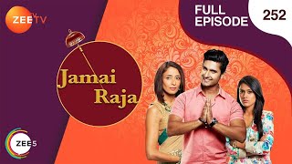 Jamai Raja  Full Ep  252  Sidharth Roshani Durga Mahi Mithul Samaira  Zee TV [upl. by Kinna716]