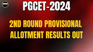 PGCET 2024  Second Round Provisional Seat Allotment Results Declared [upl. by Ailemaj]